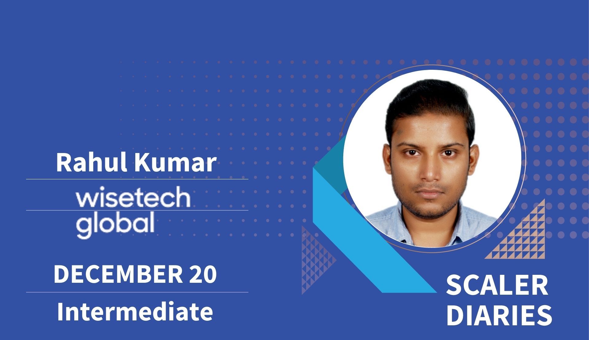 Scaler Diaries: Rahul Kumar's Journey to WiseTech Global